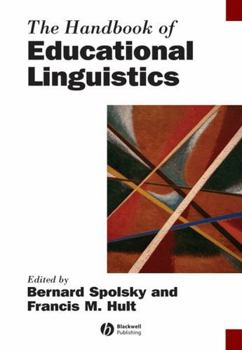 Handbook of Educational Linguistics - Book  of the Blackwell Handbooks in Linguistics