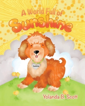 Paperback A World Full of Sunshine: Yolanda B. Scott Book