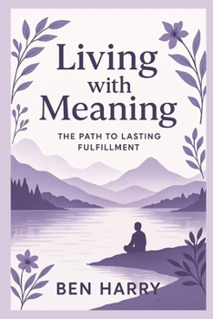 Paperback Living with Meaning: The Path to Lasting Fulfillment Book