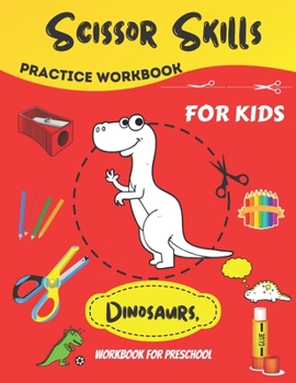 Paperback Dinosaur, Scissor Skills For Kids: Scissor Activity Book with Fun Dinosaurs, A Fun Cutting Practice Activity Book for Toddlers and Kids, Scissor Pract Book