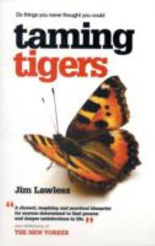 Paperback Taming Tigers: Do Things You Never Thought You Could Book
