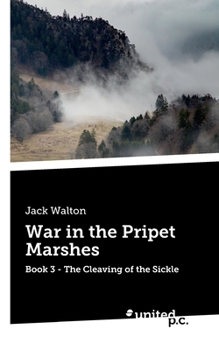 Paperback War in the Pripet Marshes: Book 3 - The Cleaving of the Sickle Book