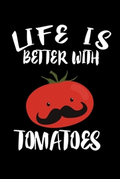 Paperback Life Is Better With Tomatoes: Animal Nature Collection Book