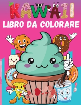 Kawaii Libro da Colorare: Pagine da Colorare di Cibo Facile Per Adulti e Bambini (ragazzi e ragazze)