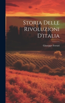Hardcover Storia Delle Rivoluzioni D'italia [Italian] Book