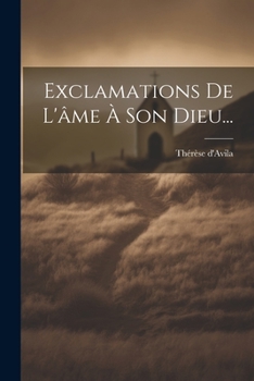 Paperback Exclamations De L'âme À Son Dieu... [French] Book