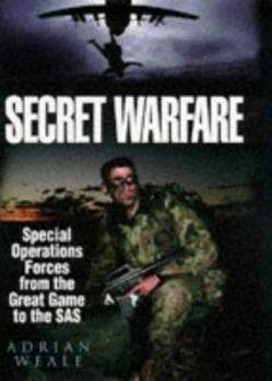 Hardcover Secret Warfare: Special Operations Forces from the Great Game to the SAS Book