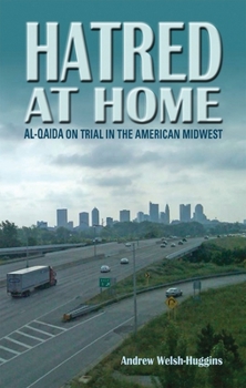Hardcover Hatred at Home: al-Qaida on Trial in the American Midwest Book