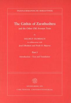Paperback The Gathas of Zarathushtra and the Other Old Avestan Texts, Part I: Introduction - Text and Translation Book