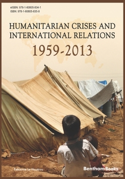 Paperback Humanitarian Crises and International Relations (1959-2013) Book