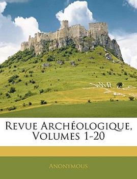 Paperback Revue Arch?ologique, Volumes 1-20 [French] Book