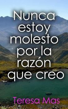 Paperback Nunca estoy molesto por la razón que creo [Spanish] Book
