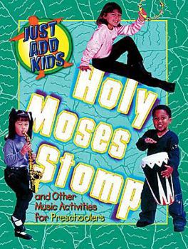 Paperback Just Add Kids Holy Moses Stomp Music Activities Preschool [With CD] Book