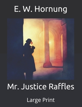Paperback Mr. Justice Raffles: Large Print Book