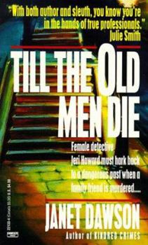 Till the Old Men Die - Book #2 of the Jeri Howard Mystery