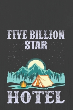 FIVE BILLION STAR HOTEL: Hiking Journal With Prompts To Write In, Trail Log Book, Hiker's Journal, Hiking Journal, Hiking Log Book, Hiking Gifts,