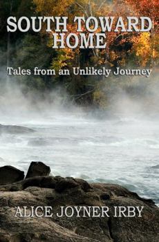Paperback South Toward Home: Tales of an Unlikely Journey Book