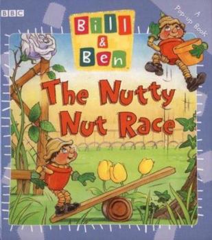 Hardcover Bill and Ben: The Nutty Nut Race (Bill & Ben) Book