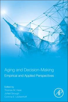 Paperback Aging and Decision Making: Empirical and Applied Perspectives Book