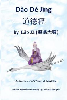 Paperback Dao De Jing: Ancient Immortal's Theory of Everything Book