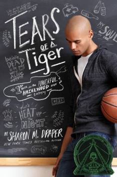 Tears of a Tiger - Book #1 of the Hazelwood High