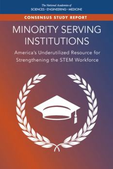 Paperback Minority Serving Institutions: America's Underutilized Resource for Strengthening the Stem Workforce Book