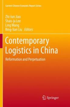 Contemporary Logistics in China: Reformation and Perpetuation