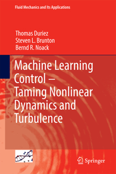 Hardcover Machine Learning Control - Taming Nonlinear Dynamics and Turbulence Book