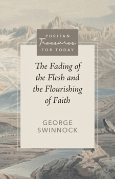 Paperback The Fading of the Flesh and Flourishing of Faith Book