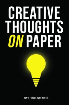 Paperback Creative Thoughts On Paper: For Creative Writers, Creative Storytellers and Artists: Journal For Creativity Writing Book