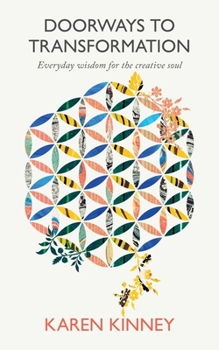 Paperback Doorways to Transformation: Everyday Wisdom for the Creative Soul Book