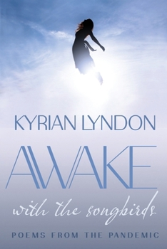 Paperback Awake with the Songbirds: Poems from the Pandemic Book