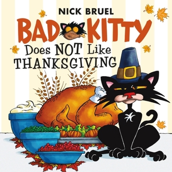 Bad Kitty Does Not Like Thanksgiving - Book  of the Bad Kitty Picture Books