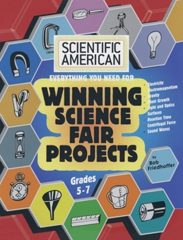 Scientific American, Winning Science Fair Projects, Grades 5-7 (LIB)