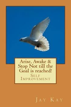 Paperback Arise, Awake & Stop Not till the Goal is reached!: Self Improvement Book