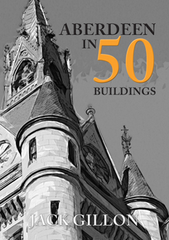 Paperback Aberdeen in 50 Buildings Book