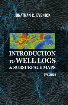 Hardcover Introduction to Well Logs & Subsurface Maps, 2nd Edition Book
