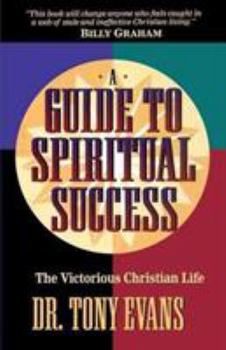 Paperback A Guide to Spiritual Success: The Victorious Christian Life Book