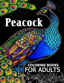 Paperback Peacock coloring books for adult: Adults Coloring Book