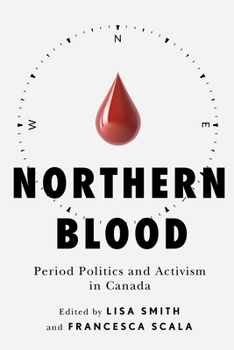 Paperback Northern Blood: Period Politics and Activism in Canada Book