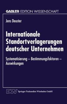 Paperback Internationale Standortverlagerungen Deutscher Unternehmen: Systematisierung -- Bestimmungsfaktoren -- Auswirkungen [German] Book