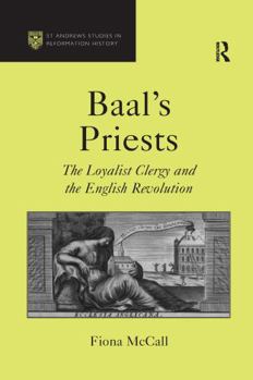 Paperback Baal's Priests: The Loyalist Clergy and the English Revolution Book