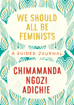 Hardcover We Should All Be Feminists: A Guided Journal Book