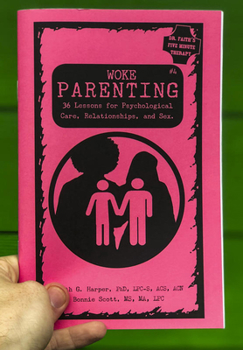 Paperback Woke Parenting #4: Sex, Relationships, & Psychological Care Book