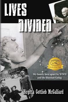 Paperback Lives Divided: My family torn apart by WWII and the Russian Gulag Book