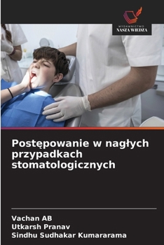 Postepowanie w naglych przypadkach stomatologicznych (Polish Edition)