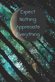 Expect Nothing Appreciate Everything: 6X9 2020 planner with monthly weekly calendars and budgets