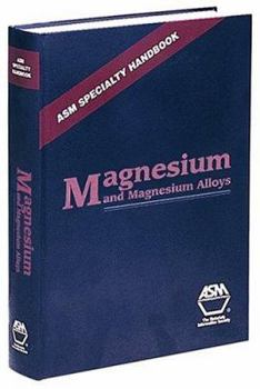 Hardcover ASM Specialty Handbook: Magnesium and Magnesium Alloys Book