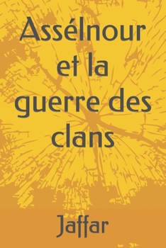 Paperback Assélnour et la guerre des clans [French] Book