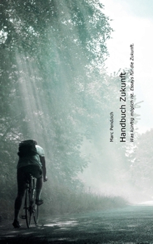 Paperback Handbuch Zukunft: Was künftig möglich ist. Essays für die Zukunft. [German] Book